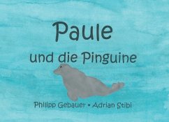 Paule und die Pinguine - Gebauer, Philipp;Stibi, Adrian