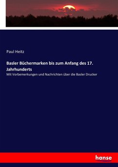 Basler Büchermarken bis zum Anfang des 17. Jahrhunderts - Heitz, Paul