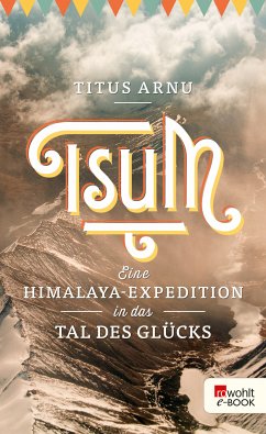 Tsum - eine Himalaya-Expedition in das Tal des Glücks (eBook, ePUB) - Arnu, Titus