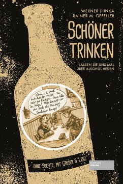 Schöner trinken (eBook, ePUB) - D´Inka, Werner; Gefeller, Rainer M.