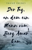 Der Tag, an dem ein Mann vom Berg Amar kam (eBook, ePUB)