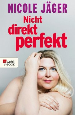 Nicht direkt perfekt (eBook, ePUB) - Jäger, Nicole