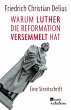 Warum Luther die Reformation versemmelt... - Bild 1