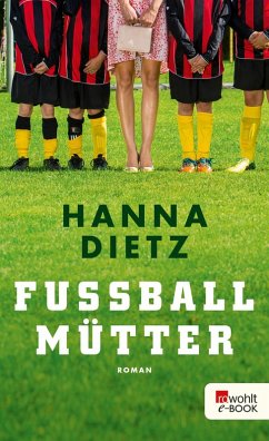 Fußballmütter (eBook, ePUB) - Dietz, Hanna