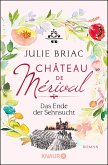 Das Ende der Sehnsucht / Château de Mérival Bd.3 (eBook, ePUB)