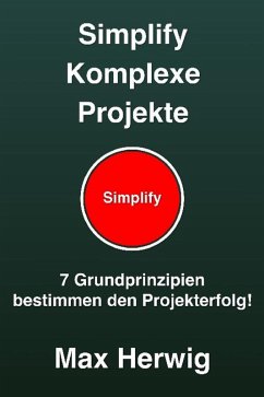 Simplify Komplexe Projekte (eBook, ePUB) - Herwig, Max
