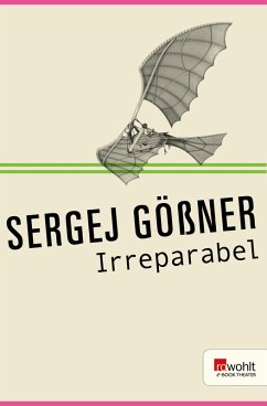 Irreparabel (eBook, ePUB) - Gößner, Sergej