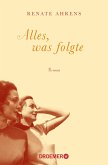 Alles, was folgte (eBook, ePUB)