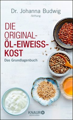Die Original-Öl-Eiweiss-Kost (eBook, ePUB) - Johanna Budwig-Stiftung