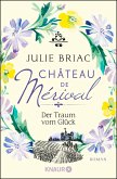 Der Traum vom Glück / Château de Mérival Bd.2 (eBook, ePUB)