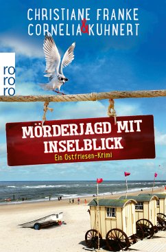 Mörderjagd mit Inselblick / Ostfriesen-Krimi Bd.4 (eBook, ePUB) - Franke, Christiane; Kuhnert, Cornelia