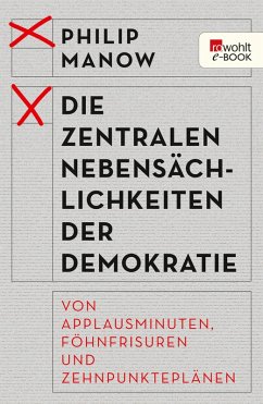 Die zentralen Nebensächlichkeiten der Demokratie (eBook, ePUB) - Manow, Philip