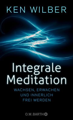 Integrale Meditation (eBook, ePUB) - Wilber, Ken
