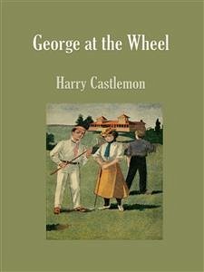 George at the Wheel (eBook, ePUB) - Castlemon, Harry
