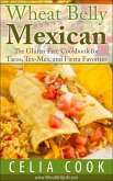 Wheat Belly Mexican: The Gluten Free Cookbook for Tacos, Tex-Mex, and Fiesta Favorites (Wheat Belly Diet Series) (eBook, ePUB)