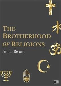 The Brotherhood of Religions (eBook, ePUB) - Besant, Annie