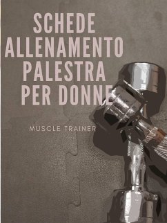 Schede Allenamento Palestra per Donne (eBook, ePUB) - Trainer, Muscle
