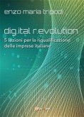 dig.ital r.evolution. 5 lezioni per la riqualificazione delle imprese italiane (eBook, ePUB)