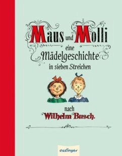 Maus und Molli, Eine Mädelgeschichte in sieben Streichen, Mini-Ausgabe - Herbert, Wilhelm