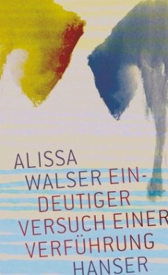 Eindeutiger Versuch einer Verführung - Walser, Alissa