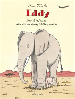 Eddy, der Elefant, der lieber klein bleiben wollte - Traxler, Hans