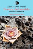 Poética del sentido ; Viaje sentimental al Sur : poesía intramoderna
