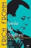 Tanrilar Gibi Olacaksiniz Tanrilar Gibi Olacaksiniz