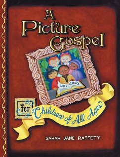 A Picture Gospel For Children of All Ages - Raffety, Sarah Jane