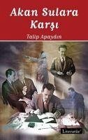 Akan Sulara Karsi - Apaydin, Talip