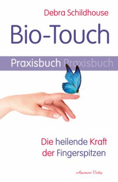 Bio-Touch Praxisbuch - Schildhouse, Debra