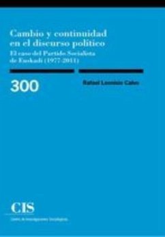 Cambio y continuidad en el discurso político : el caso del Partido Socialista de Euskadi, 1977-2011 - Leonisio Calvo, Rafael