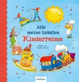Alle meine liebsten Kinderreime Alle meine liebsten Kinderreime