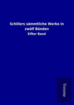 Schillers sämmtliche Werke in zwölf Bänden - Ohne Autor