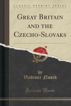 Great Britain and the Czecho-Slovaks (Classic Reprint)