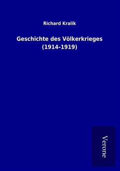 Geschichte des Völkerkrieges (1914-1919) - Kralik, Richard