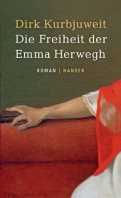 Die Freiheit der Emma Herwegh - Kurbjuweit, Dirk