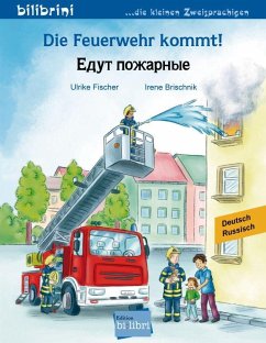 Die Feuerwehr kommt! Kinderbuch Deutsch-Russisch - Fischer, Ulrike;Brischnik, Irene