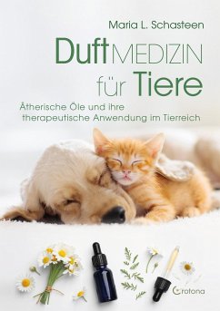 Duftmedizin für Tiere - Schasteen, Maria L.