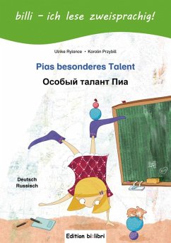 Pias besonderes Talent. Kinderbuch Deutsch-Russisch mit Leserätsel - Rylance, Ulrike;Przybill, Karolin