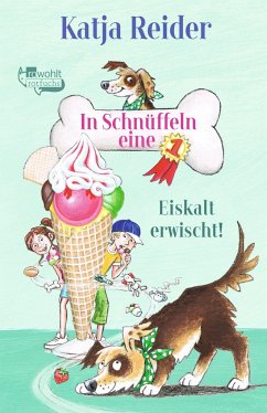 Eiskalt erwischt! / In Schnüffeln eine 1 Bd.2 - Reider, Katja