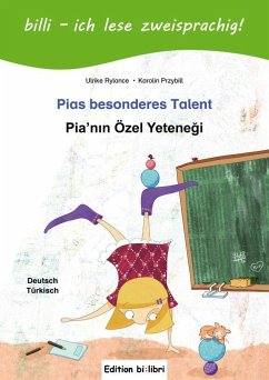 Pias besonderes Talent. Kinderbuch Deutsch-Türkisch mit Leserätsel - Rylance, Ulrike;Przybill, Karolin