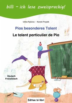 Pias besonderes Talent. Kinderbuch Deutsch-Französisch mit Leserätsel - Przybill, Karolin;Rylance, Ulrike