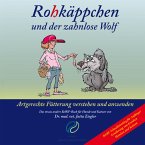 Rohkäppchen und der zahnlose Wolf, m. 1 Beilage