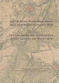 Der nördliche Rhein-Maas-Raum nach dem Wiener Kongress 1815