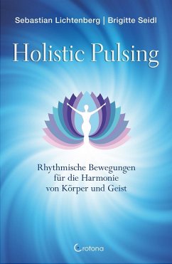 Holistic Pulsing - Lichtenberg, Sebastian;Seidl, Brigitte