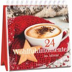 24 Wohlfühlmomente im Advent. Adventskalender 24 Wohlfühlmomente im Advent. Adventskalender