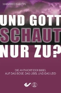 Und Gott schaut nur zu? - Martin, Manfred