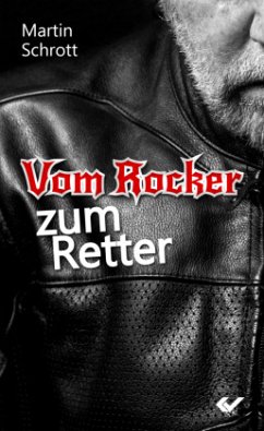 Vom Rocker zum Retter - Schrott, Martin