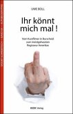 Ihr könnt mich mal!