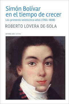 Simón Bolívar en el tiempo de crecer (eBook, ePUB) - Lovera De-Sola, Roberto